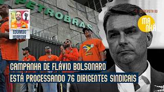 Campanha de Flávio está processando 76 dirigentes sindicais para coibir sua participação na eleição