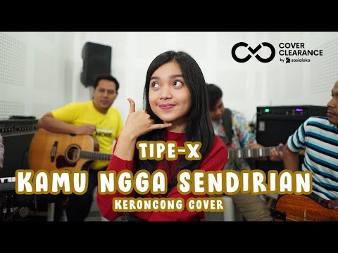 Tipe-X - Kamu Ngga Sendirian (Keroncong) cover Remember Entertainment