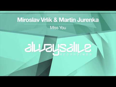 Miroslav Vrlik & Martin Jurenka - Miss You [OUT NOW]