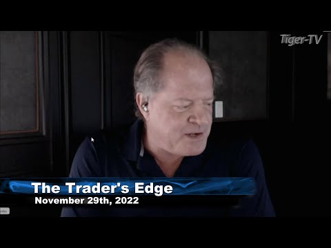 November 29th, The Trader's Edge with Steve Rhodes on TFNN - 2022