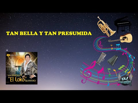 Tan Bella Y Tan Presumida - Gustavo Quintero (Letra)