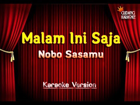 Nobo Sasamu - Malam Ini Saja Karaoke