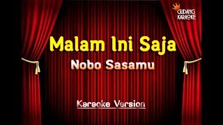 Download lagu Nobo Sasamu - Malam Ini Saja Karaoke mp3