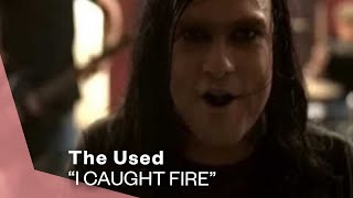 The Used - I Caught Fire (Video)