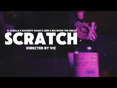 G.Scrilla x Sackboy Quan x Leen x Big Nook Tha Great - Scratch (Official Video)