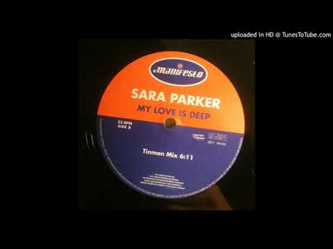 Sara Parker - My Love Is Deep  (Tinman Mix) 1997