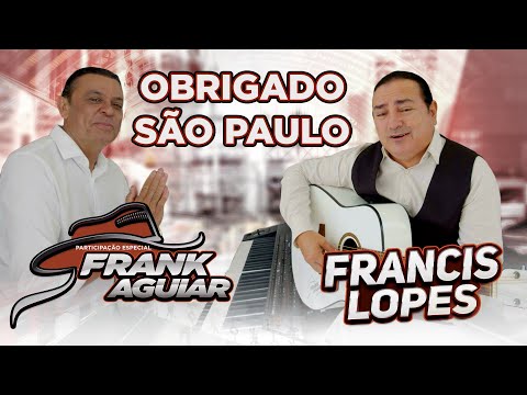 [CLIPE OFICIAL] Francis Lopes - Obrigado São Paulo - Participação Frank Aguiar