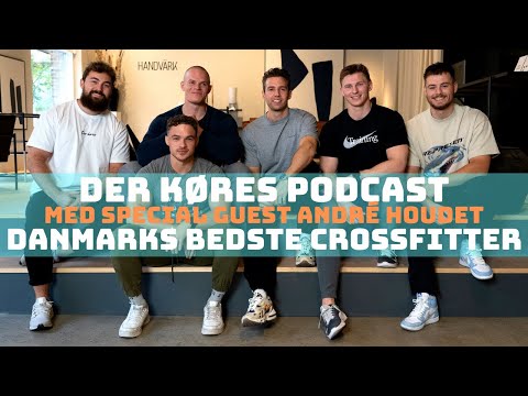 Danmarks bedste crossfitter André Houdet - Første gæst i Der Køres - S2E15
