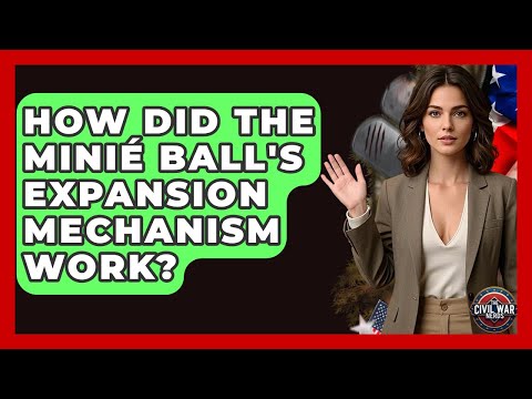 How Did The Minié Ball's Expansion Mechanism Work? - The Civil War Nerds