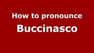 How to pronounce Buccinasco