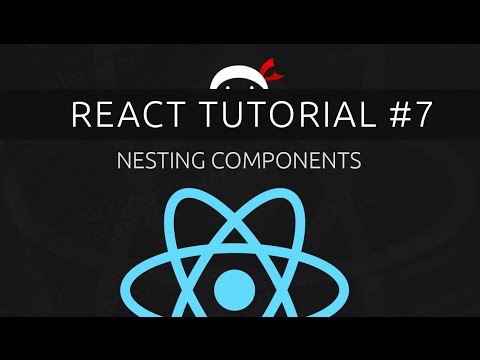 React Tutorial 7 Nesting Components