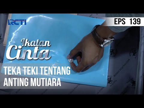 IKATAN CINTA - Teka Teki Tentang Anting Mutiara