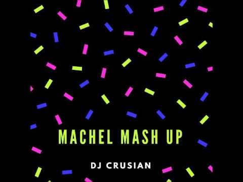 Machel Mash Up - DJ Crusian