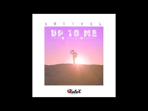 Artikal - Up to Me Ft. Quada & KaleX - September 2017