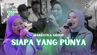 Download lagu SIAPA YANG PUNYA - JALI IRAMA FT ELSA KDI |  Mardatila Group mp3
