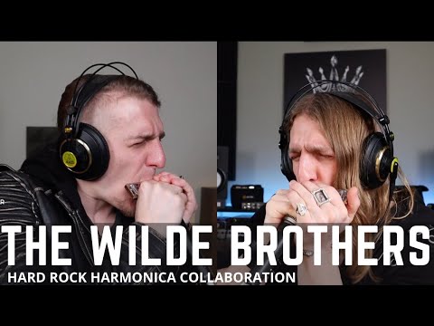 THE WILDE BROTHERS - ROCK HARMONICA COLLABORATION!