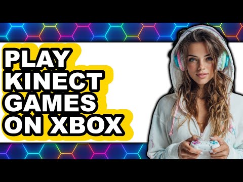 How to Play Kinect Games on Xbox 360 - Easy Guide 2025