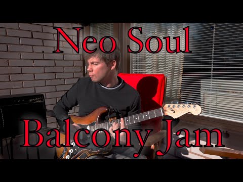 Neo Soul Guitar / Chill Guitar - Balcony Jam