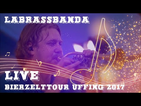 LaBrassBanda Live [Full Concert] | Bierzelttour aus Uffing