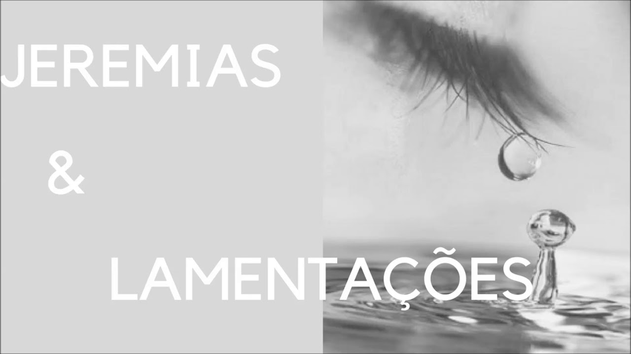 JEREMIAS E LAMENTAÇÕES: Resumos e Aplicações