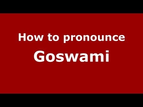 How to Pronounce Goswami - PronounceNames.com