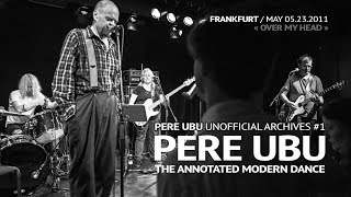 PERE UBU - OVER MY HEAD (The Annotated Modern Dance Tour)