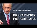 Preparation For Warfare – Dr. Charles Stanley
