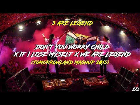 3 Are Legend - Don't You Worry Child x If I Lose Myself x We Are Legend (Tomorrowland Mashup 2015)
