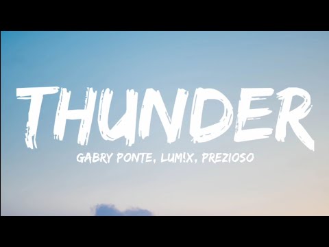 Gabry Ponte, LUM!X, Prezioso- Thunder (Lyrics Video)