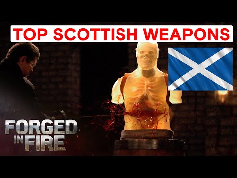 TOP 5 SCOTTISH WEAPONS OF ALL TIME! | Forged in Fire