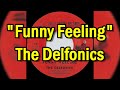"Funny Feeling" - The Delfonics (lyrics)