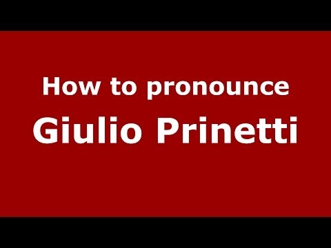How to pronounce Giulio Prinetti (Italian/Italy) - PronounceNames.com