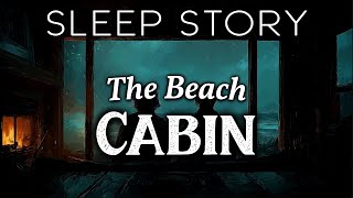 A Soothing Bedtime Story: The Ocean Cabin with A Loved One