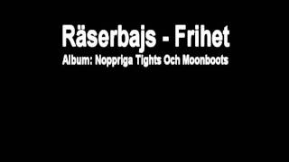 Räserbajs - Frihet