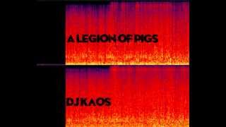 A Legion Of Pigs & DJ Kaos - Her Mouth