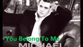 Michael Buble _ You Belong To Me (Lyrics)