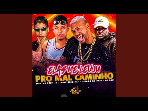 Elas Me Levou pro Mal Caminho