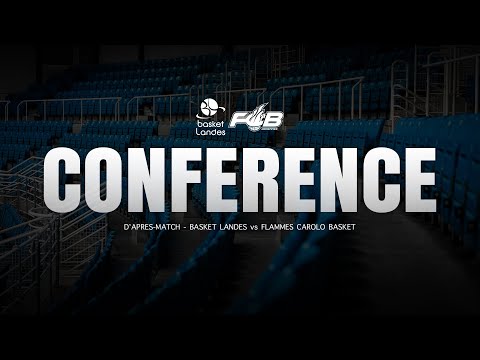 BASKET LANDES - FLAMMES CAROLO | Post-match press conference
