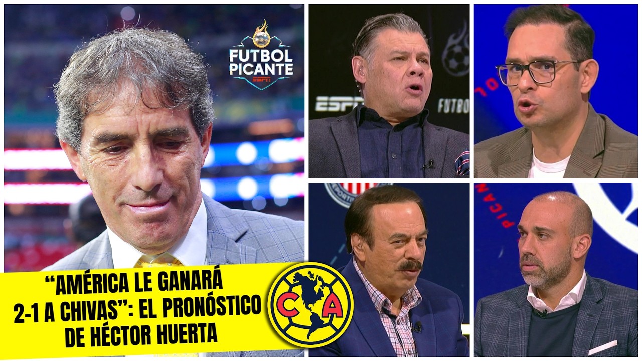 TIEMBLAN LAS CHIVAS Héctor Huerta da como ganador al AMÉRICA en el CLÁSICO NACIONAL | Futbol Picante