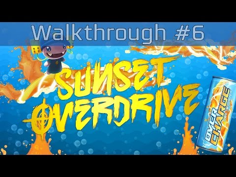 Sunset Overdrive - Walkthrough Part #6 [HD 1080P]