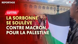 PAS UNE GUERRE, MAIS UN GÉNOCIDE : LA SORBONNE SE SOULÈVE CONTRE MACRON, POUR LA PALESTINE