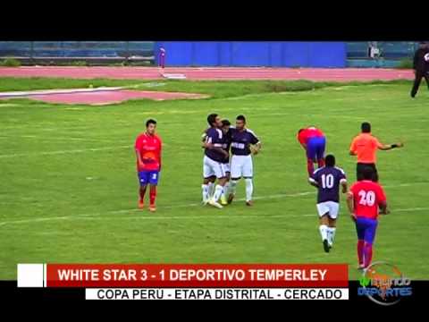 Copa Perú: White Star 3 - 1 Deportivo Temperley / Cercado / Fecha: 2 - Tvmundo Deportes 2015