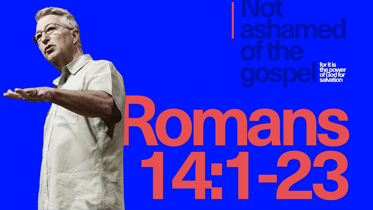 3.17.24 - Romans 14:1-23