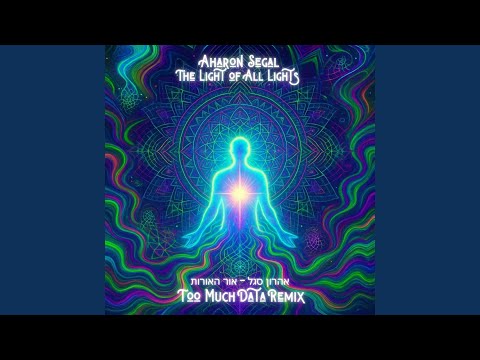 The Light of All Lights (Too Much Data Remix)