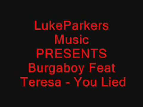 Burgaboy Feat. Teresa - You Lied