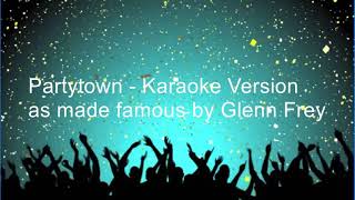 Party Town -  Glen Frey - Karaoke Version