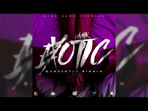 I Mark - Exotic {Connected Riddim}