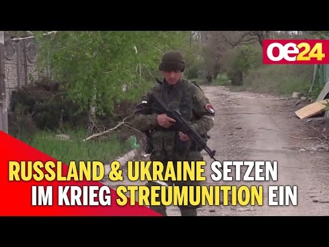 Russland und Ukraine setzen im Krieg Streumunition ein