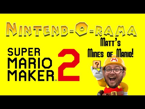 Matt's Mines of Mario! - Super Mario Maker 2 - NINTEND-O-RAMA!