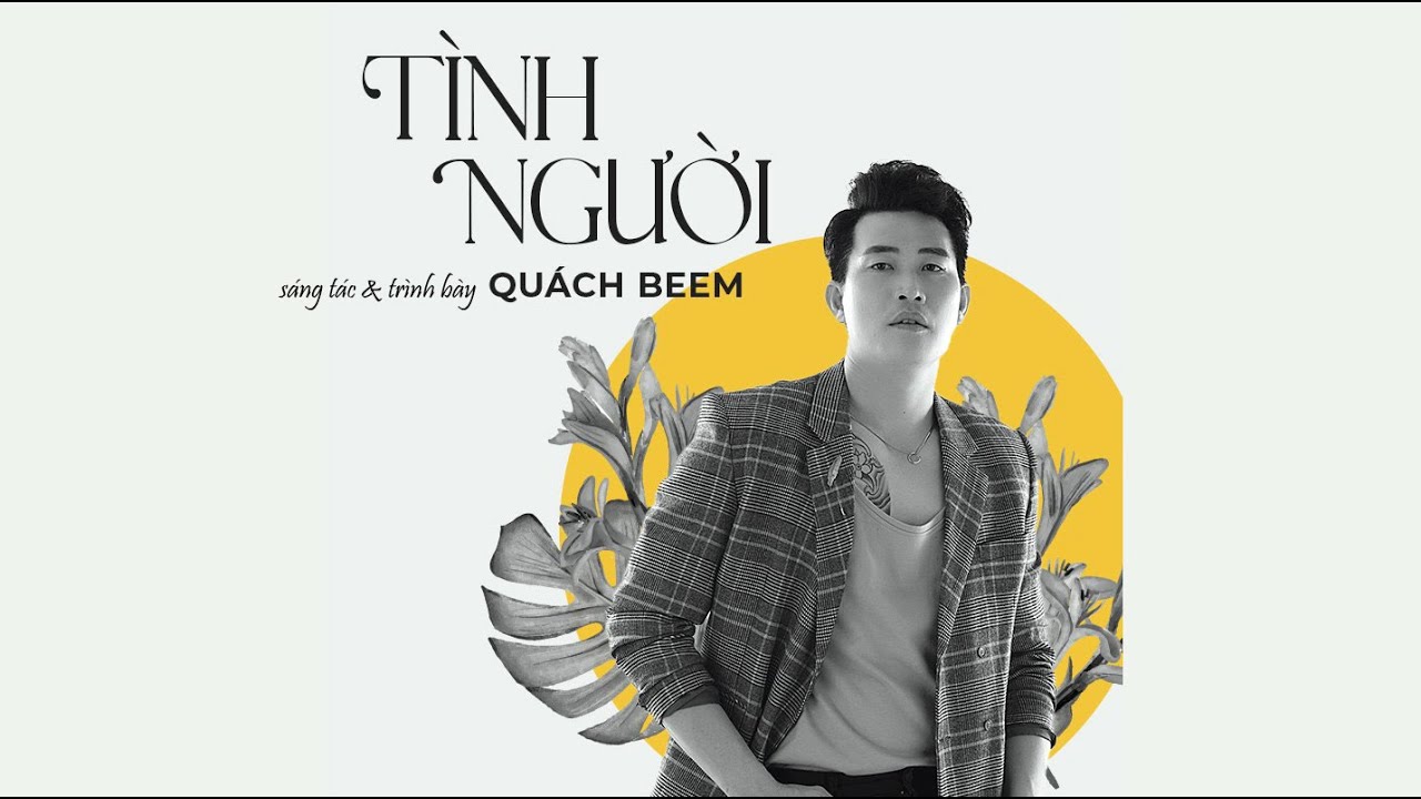 QUÁCH BEEM | TÌNH NGƯỜI | QUÁCH BEEM